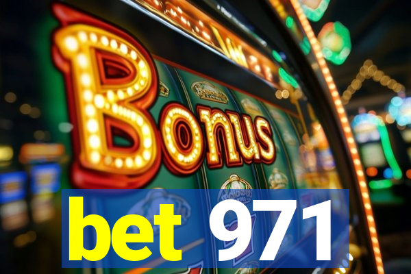 bet 971